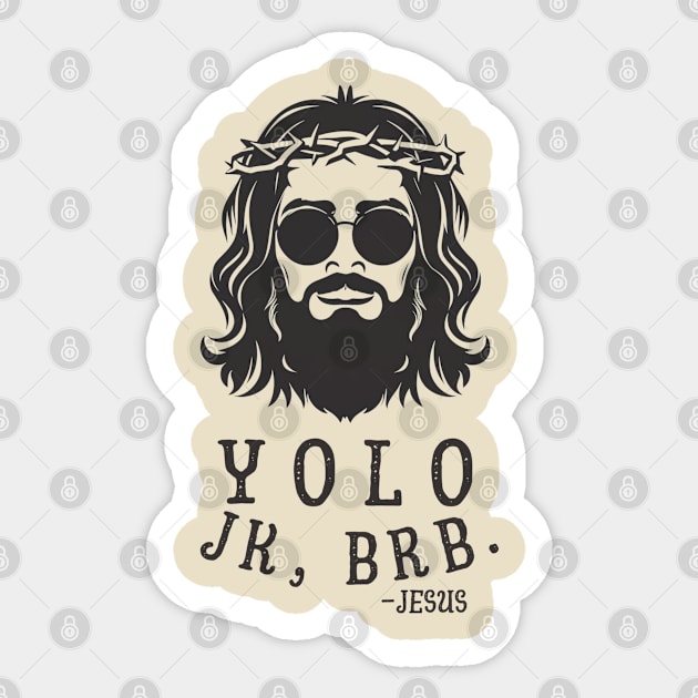 YOLO JK BRB Jesus Sticker by Aldrvnd